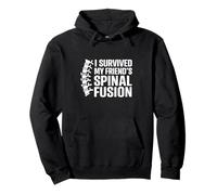 I Survived My Friend's Spinal Fusion Supporto Divertente Felpa con Cappuccio