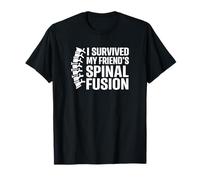 I Survived My Friend's Spinal Fusion Supporto Divertente Maglietta