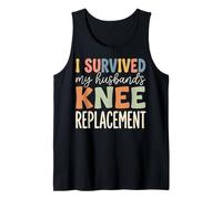 I Survived My Husbands Knee Replacement Chirurgia Articolare Canotta