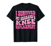 I Survived My Husbands Knee Replacement Chirurgia Articolare Maglietta