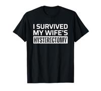 I Survived My Wife's Hysterectomy Maglietta