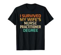 I Survived My Wife's Nurse Practitioner Degree Maglietta