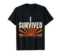 I Survived, That's all It Matters Resilience Mindset - Maglietta