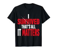 I Survived, That's all It Matters Resilience Mindset - Maglietta
