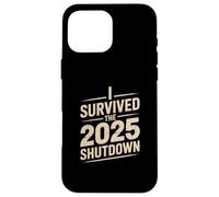 I Survived the 2025 Shutdown Citazione politica divertente Custodia per iPhone 16 Pro Max
