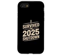 I Survived the 2025 Shutdown Citazione politica divertente Custodia per iPhone SE (2020) / 7/8