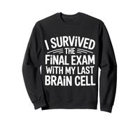 I Survived The Final Exam with My Last Brain Cell - Felpa