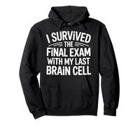 I Survived The Final Exam with My Last Brain Cell - Felpa con Cappuccio