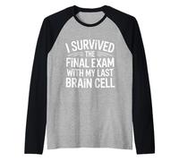 I Survived The Final Exam with My Last Brain Cell - Maglia con Maniche Raglan