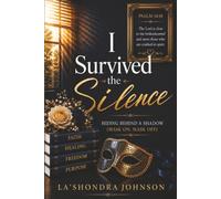 I Survived the Silence: Hiding Behind a Shadow (Mask On, Mask Off)