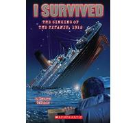 I Survived the Sinking of the Titanic, 1912: Volume 1