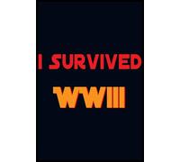 I survived WW3 Notebook: College Ruled - 110 Lined Pages for Journaling, Writing, and Daily Notes - Compact 6x9" Size with Glossy Cover