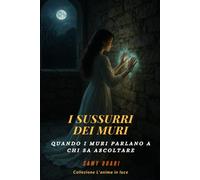 I sussurri dei muri: Quando i muri parlano a chi sa ascoltare