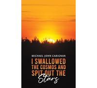 I Swallowed the Cosmos and Spit Out the Stars