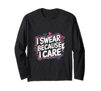 I Swear Because I Care Adult Caring Expressions |---- Maglia a Manica