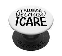I Swear Because I Care Fun Citazione PopSockets PopGrip Adesivo