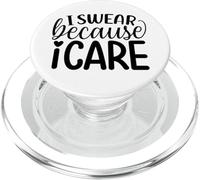I Swear Because I Care Fun Citazione PopSockets PopGrip per MagSafe