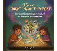 I SWEAR I DIDN'T MEAN TO FORGET...:: Funny Cartoons & Relatable Commentary on Kids and their ADHD. From Lost Homework and Big Feelings to Wild Imaginations and Super Charged Thinking