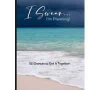 I Swear I’m Planning: 52 Chances to Get It Together | Beach - An Undated Weekly Journal with Dot Grid Pages, Goal-Setting, Real-Life Wins, and ... Control of Your Chaos-One Week at a Time.