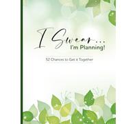 I Swear I’m Planning: 52 Chances to Get It Together | Leaves: An Undated Weekly Journal with Dot Grid Pages, Goal-Setting, Real-Life Wins, and ... Control of Your Chaos-One Week at a Time.