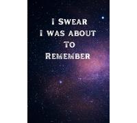 I swear I was remember: For people who always forgets