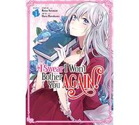 I Swear I Won't Bother You Again! (Manga) Vol. 1