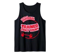 I Swear My Personal Trainer Can’t Count - Funny Gym Humor Canotta