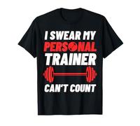 I Swear My Personal Trainer Can’t Count - Funny Gym Humor Maglietta