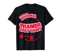 I Swear My Personal Trainer Can’t Count - Funny Gym Humor Maglietta