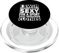 I Swim Because I'm Too Sexy For Sport That Requires Clothes PopSockets PopGrip per MagSafe