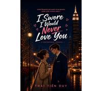 I Swore I Would Never Love You: A Second Chance Enemies-to-Lovers Workplace Romance