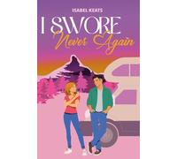 I Swore Never Again: A First Love, Second Chance Romantic Comedy-Over 40