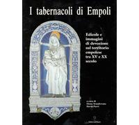 I tabernacoli di Empoli. Edicole e immagini di devozione sul territorio empolese