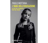 I tabù dell'educazione. Su ciò che la pedagogia non vuol vedere