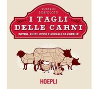 I TAGLI DELLE CARNI - BORTOLOTTI ROBERTO - HOEPLI
