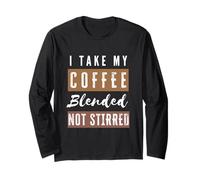 I Take My Coffee Blended Non Mescolato Biohacker Maglia a Manica