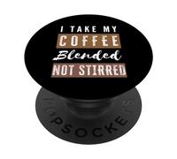 I Take My Coffee Blended Non Mescolato Biohacker PopSockets PopGrip Adesivo