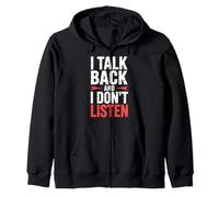 I Talk Back And I Don't Listen Sass Attitude Mood |- Felpa con Cappuccio
