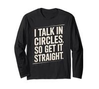 I Talk in Circles So Get It Straight Divertente Sarcastico Citazione Maglia a Manica