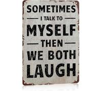 I Talk To Myself Then We Both Laugh Vintage Tin Sign 8 X 12 in