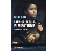I tamburi di guerra mi fanno tremare. L'infanzia in Ucraina