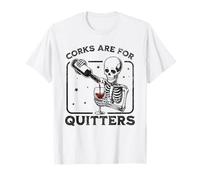 I Tappi Sono per Quitters Scheletro di Vino Divertente Maglietta