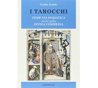I tarocchi. Come via iniziatica anche nella Divina commedia