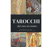 I Tarocchi: dal caos al cosmos
