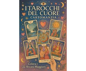 I tarocchi del cuore cartomanzia: Colora i 22 Arcani Maggiori