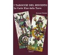 I tarocchi del Seicento. Le carte Fine dalla Torre