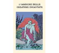 I tarocchi delle creature incantate. Con 78 Carte