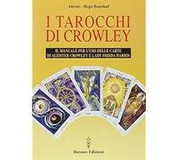 I tarocchi di Crowley. Il manuale per l'uso delle carte di Aleister Crowley e la
