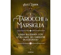 I TAROCCHI DI MARSIGLIA GUIDA ILLUSTRATA CON 78 CARTE DEI TAROCCHI IN COFANETTO
