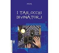 I tarocchi divinatori